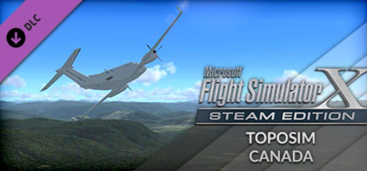 FSX Steam Edition: Toposim Canada Add-On