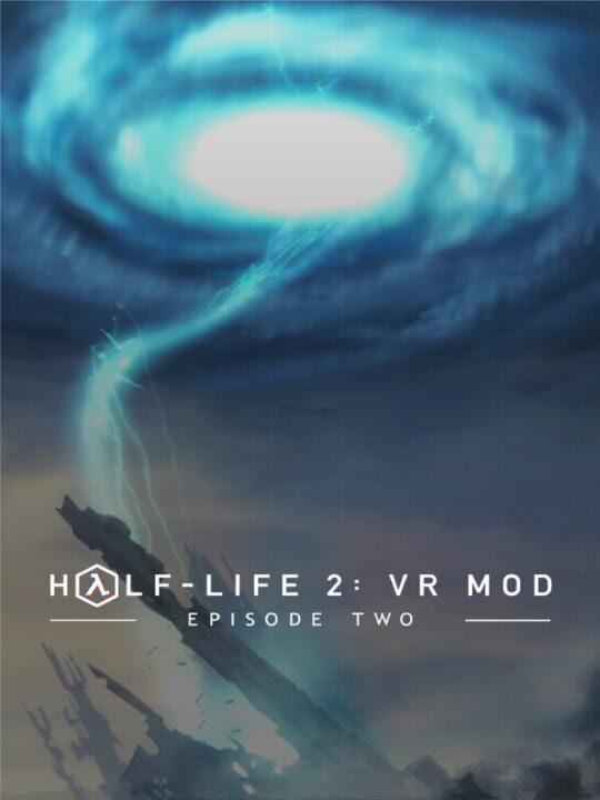 Half-Life 2: VR Mod - Episode Two