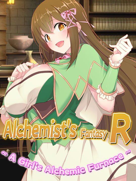Alchemist's Fantasy R: A Girl's Alchemic Furnace