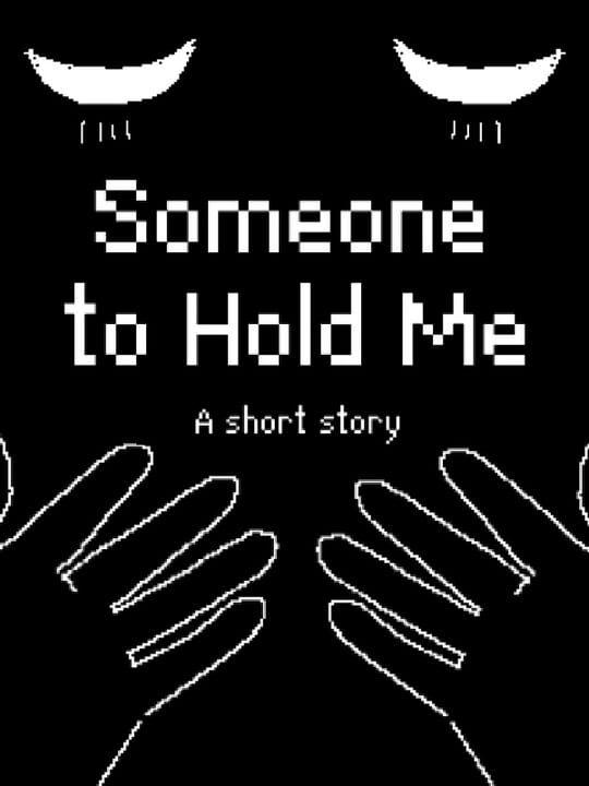 Someone to Hold Me