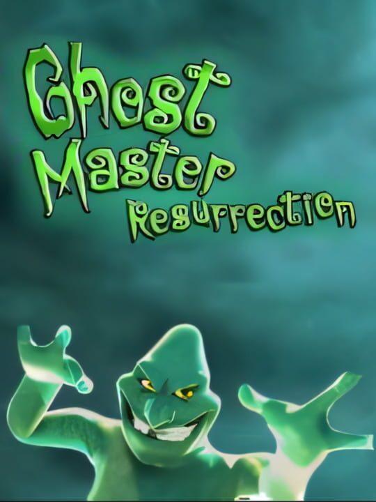 Ghost Master: Resurrection