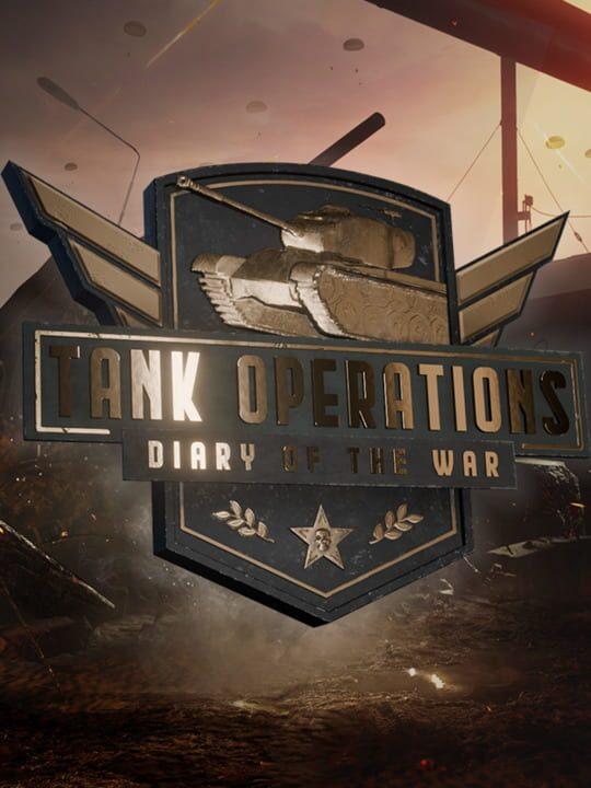 Tank Operations: Diary of the War