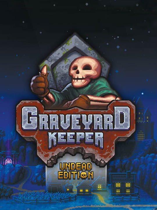 Graveyard Keeper: Undead Edition