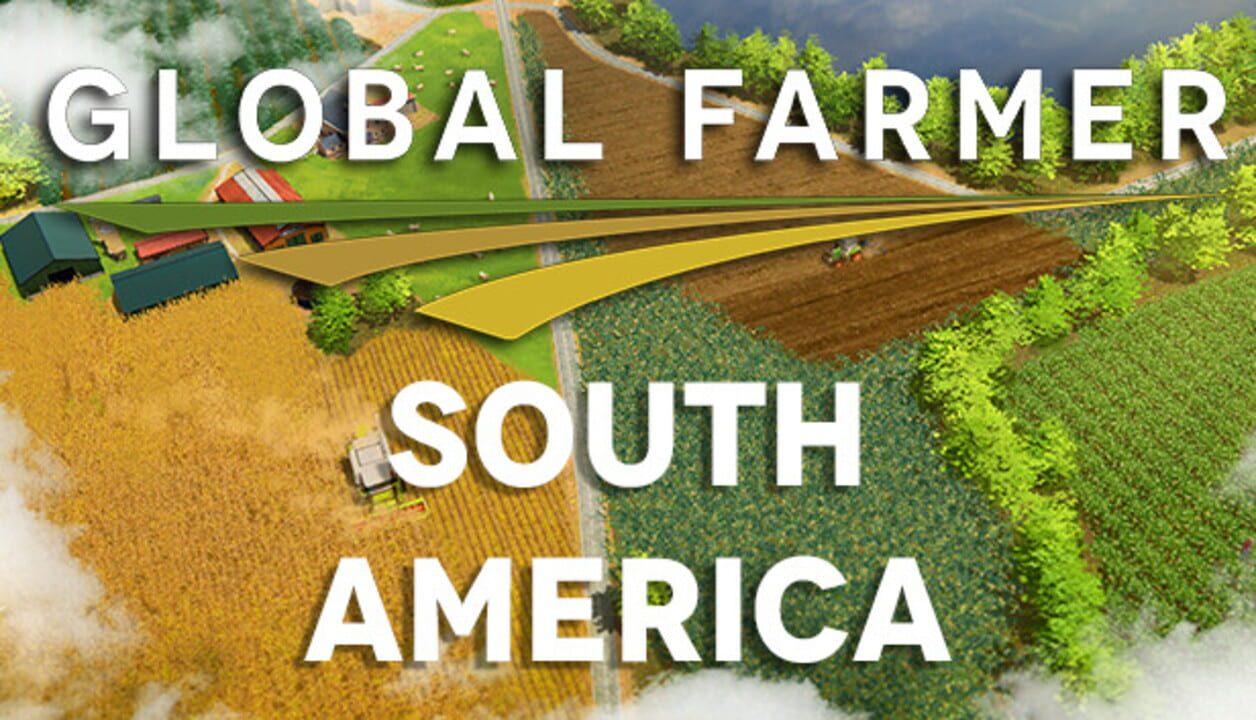 Global Farmer: South America