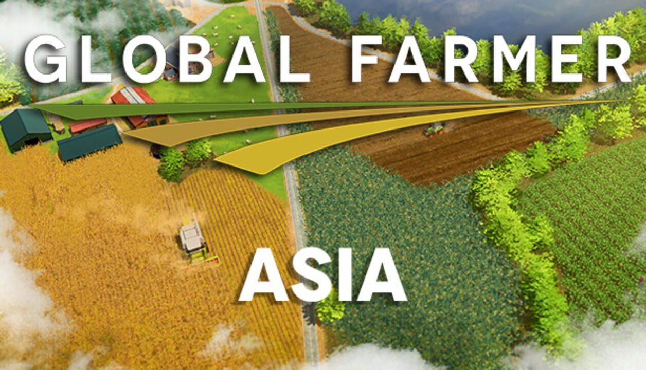 Global Farmer: Asia