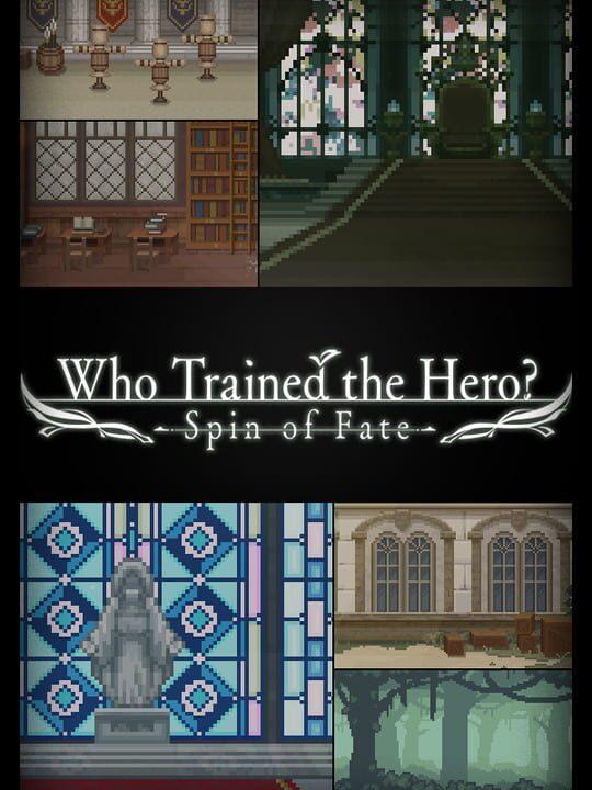 Who Trained the Hero?: Spin of Fate