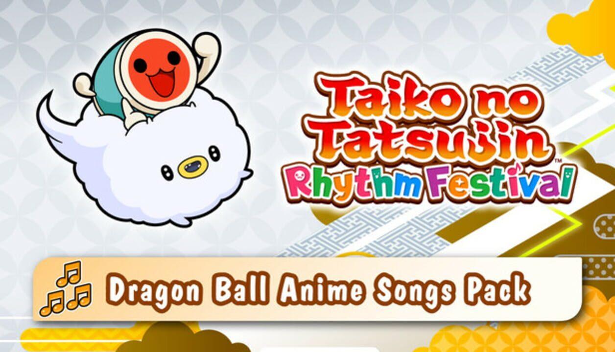 Taiko no Tatsujin: Rhythm Festival - Dragon Ball Anime Songs Pack