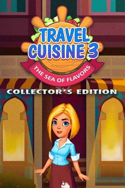 Travel Cuisine 3: The Sea of Flavours - Collector's Edition