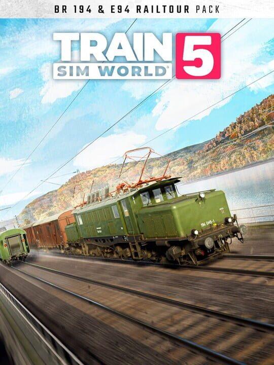Train Sim World 5: BR 194 & E94 Railtour Pack