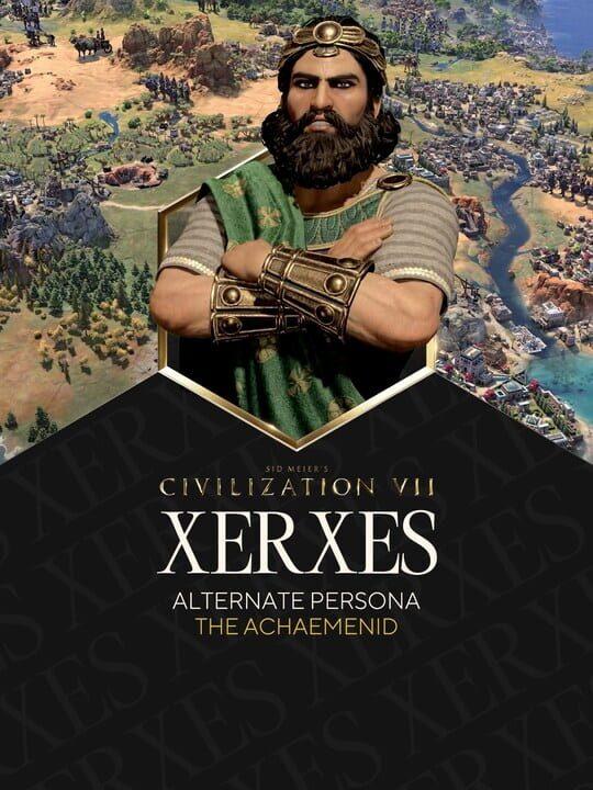 Sid Meier's Civilization VII: Xerxes (The Achaemenid) Persona