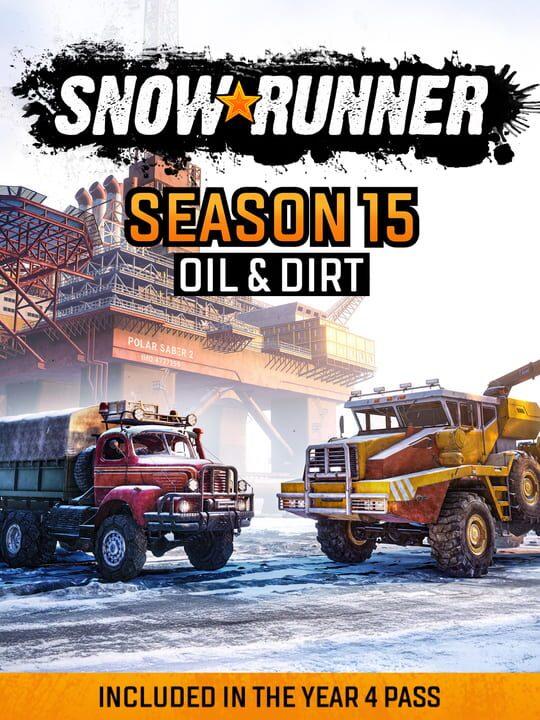 SnowRunner: Season 15 - Oil & Dirt