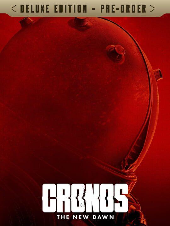 Cronos: The New Dawn - Deluxe Edition