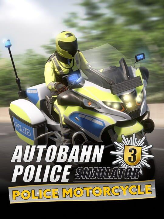 Autobahn Police Simulator 3: Police Motorcycle