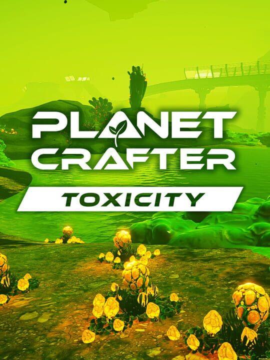 The Planet Crafter: Toxicity