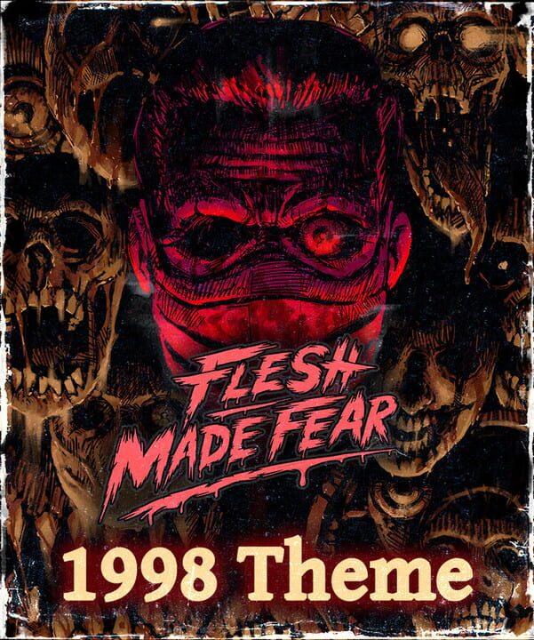 Flesh Made Fear: 1998 Theme