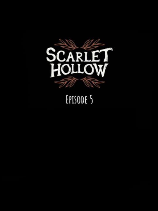 Scarlet Hollow: Episode 5