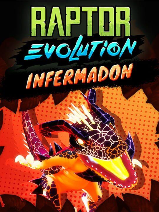 Raptor Evolution: Infermadon