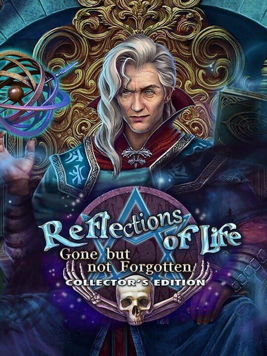 Reflections of Life: Gone but not Forgotten - Collector's Edition