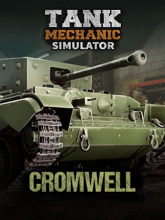 Tank Mechanic Simulator: Cromwell Mk.IV