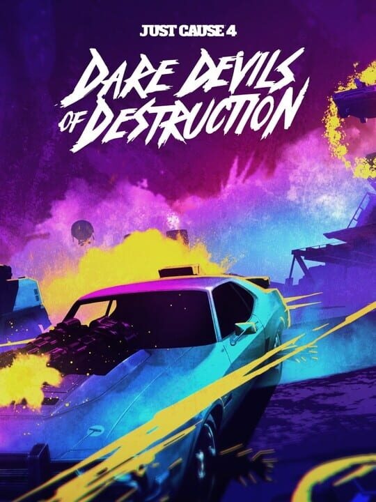 Just Cause 4: Dare Devils of Destruction