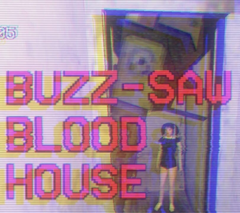 Buzz-Saw Blood House