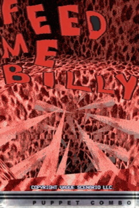 Feed Me Billy