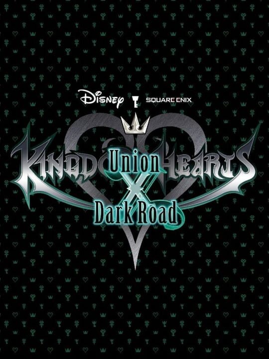 Kingdom Hearts: Union χ Dark Road