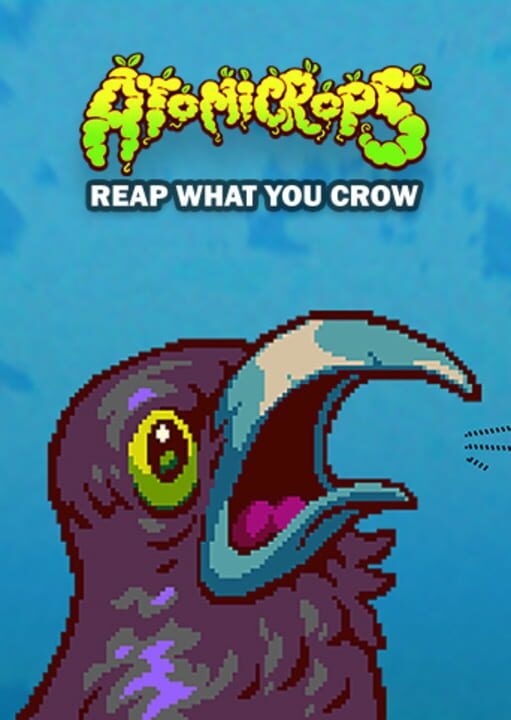 Atomicrops: Reap What You Crow