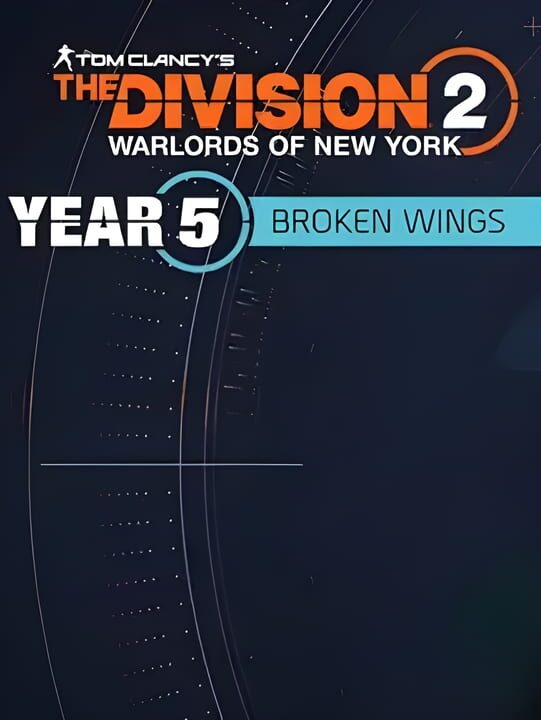 The Division 2: Warlords of New York - Year 5 Season 1: Broken Wings