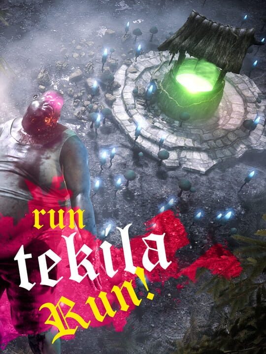 Run Tekila Run!
