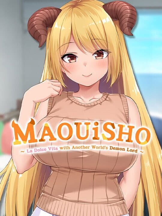 MAOUISHO:~ La Dolce Vita with Another World's Demon Lord~