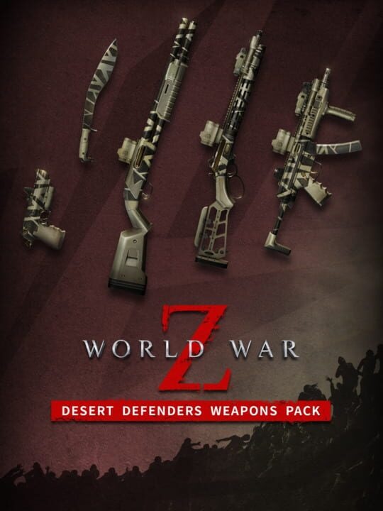 World War Z: Desert Defenders Weapons Pack