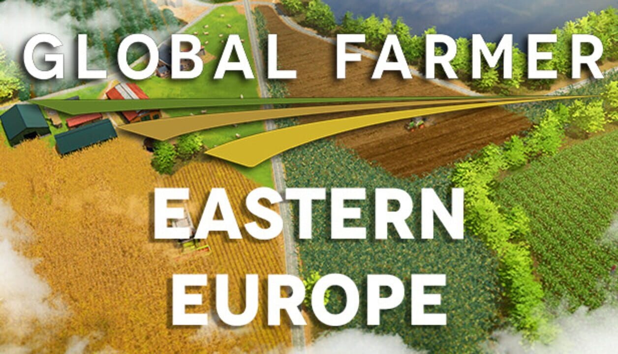 Global Farmer: Eastern Europe