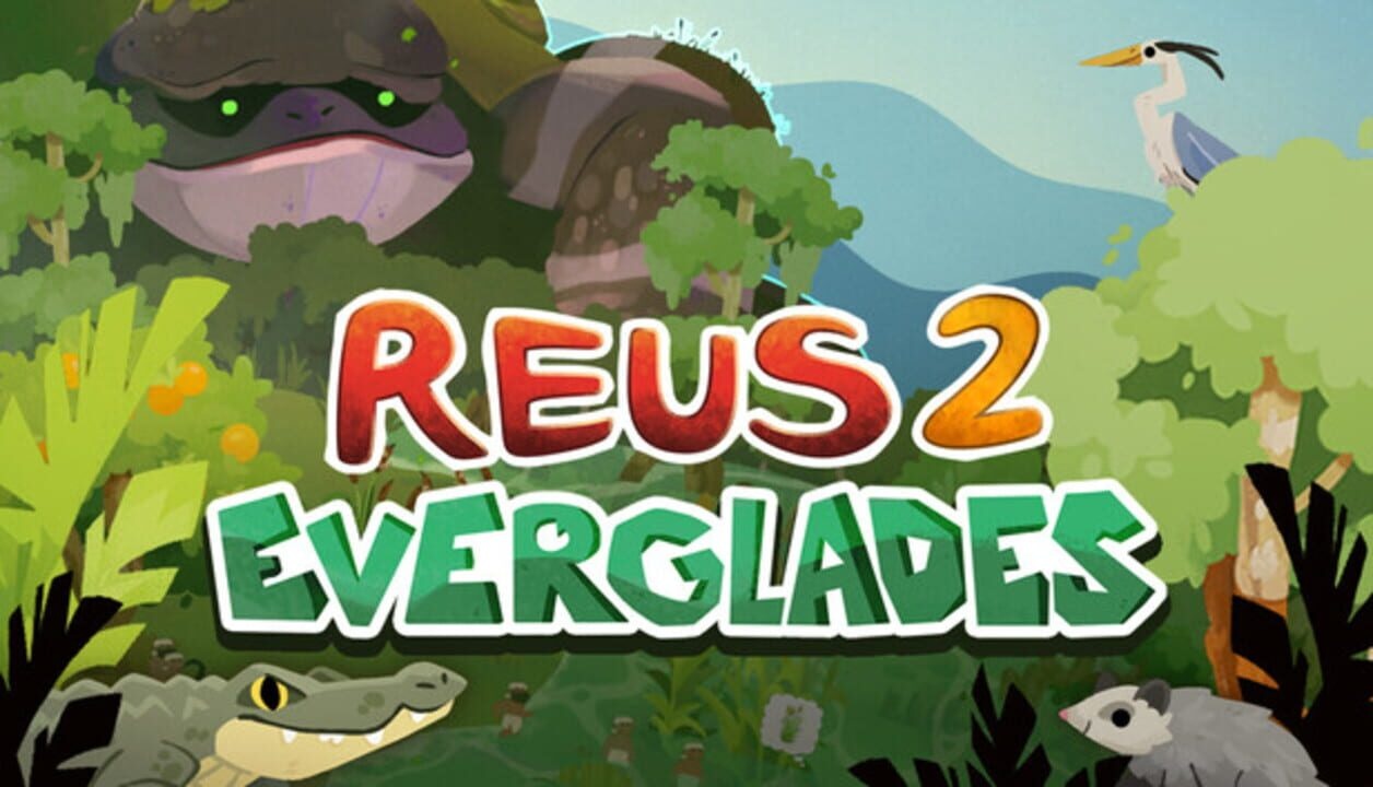 Reus 2: Everglades