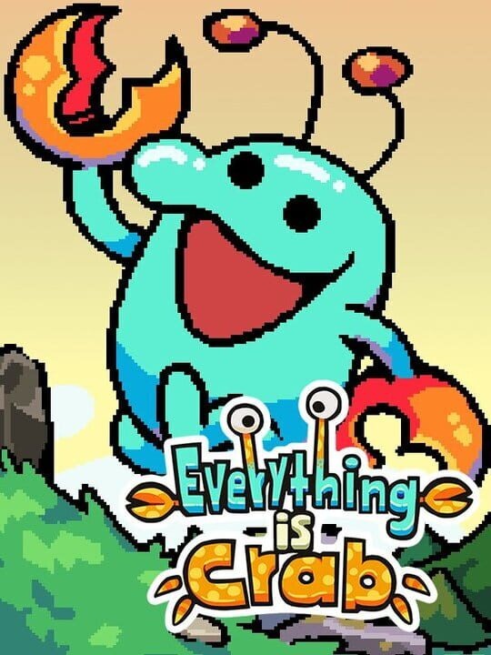 Everything Is Crab