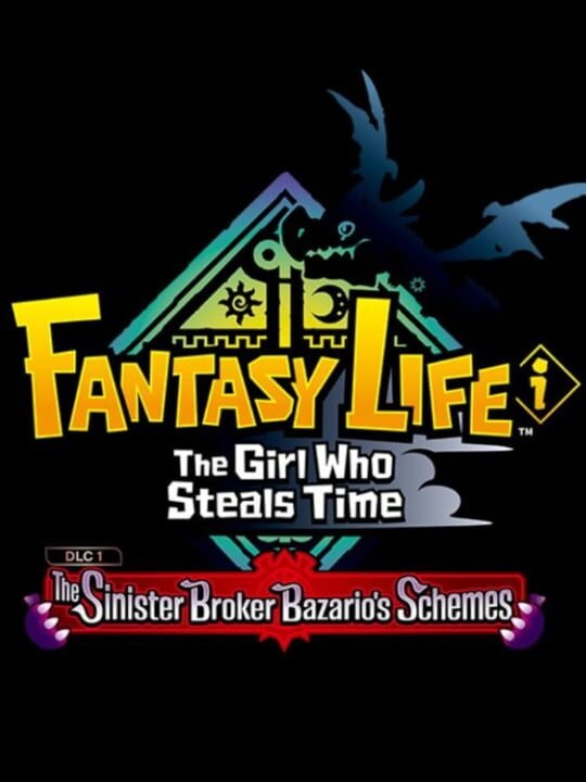 Fantasy Life i: The Girl Who Steals Time - The Sinister Broker Bazario's Schemes
