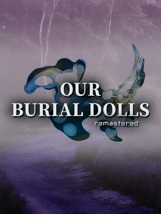Our Burial Dolls Remastered