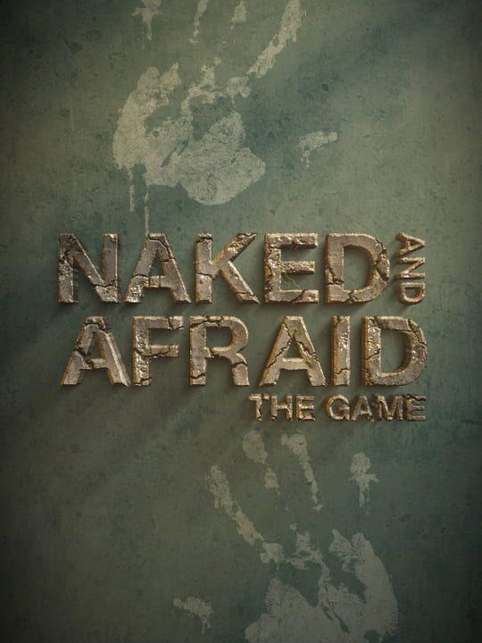 Naked and Afraid: The Game