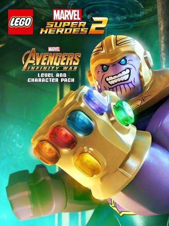 LEGO Marvel Super Heroes 2: Marvel's Avengers: Infinity War Level and Character Pack