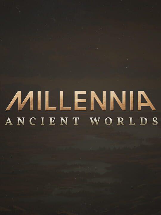 Millennia: Ancient Worlds