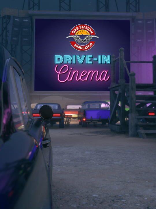 Gas Station Simulator: Drive-In Cinema
