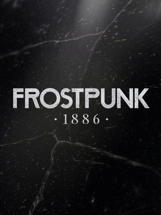 Frostpunk: 1886